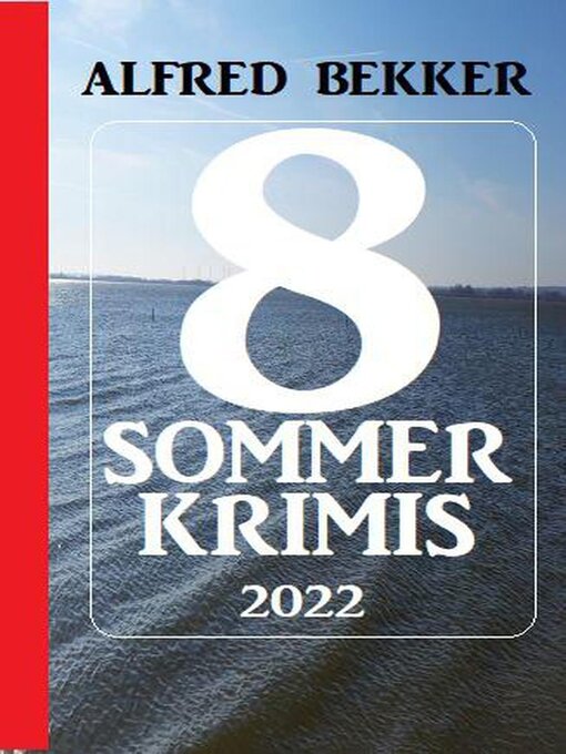 Title details for 8 Sommer Krimis 2022 by Alfred Bekker - Available